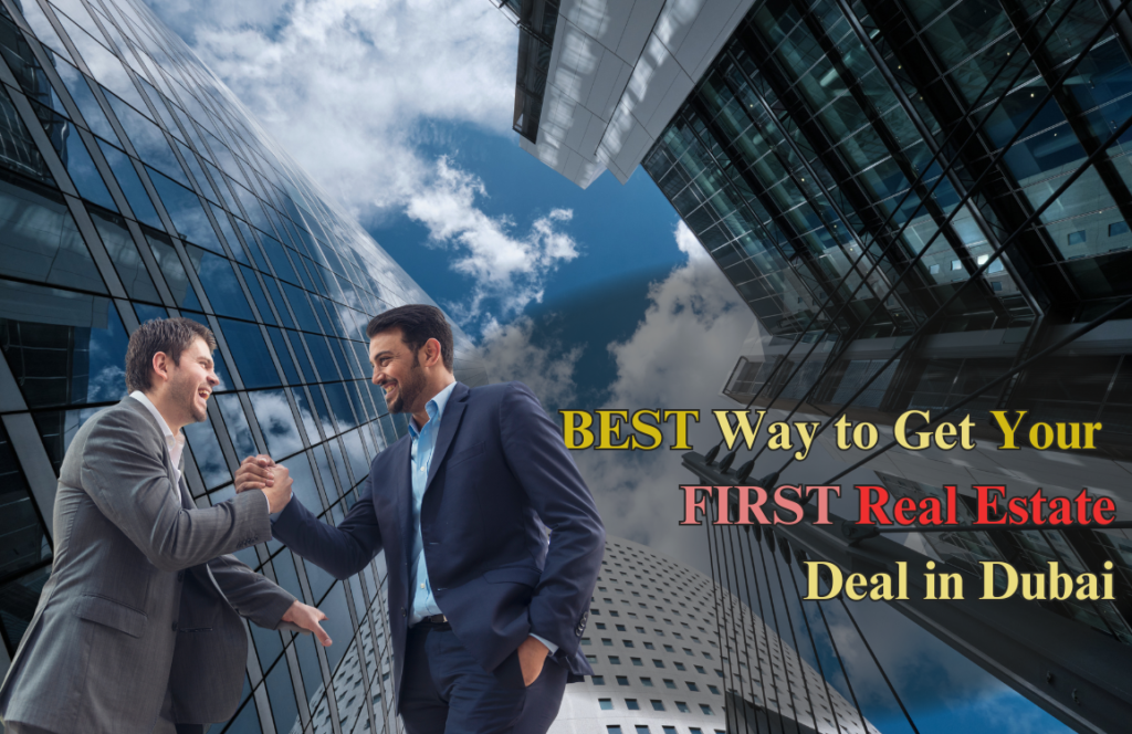 The BEST Way to Get Your FIRST Real Estate Deal in Dubai​